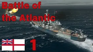 BATTLE OF THE ATLANTIC // Atlantic Fleet // British Campaign Ep. 1