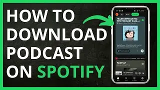 How To Download Podcast on Spotify in 2024