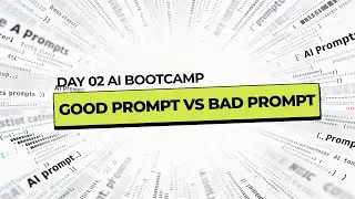 Good Prompt vs Bad Prompt | Why Your AI Results Look Fake? AI Bootcamp Day 02