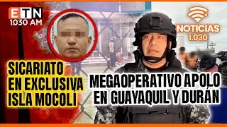 🔴 EN VIVO | SICARIATO EN EXCLUSIVA ISLA MOCOL&Iacute; | MEGAOPERATIVO APOLO EN GUAYAQUIL Y DUR&Aacute;N