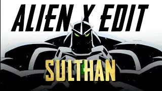 Ben 10 AlienX Badass Edit on Sulthan KGF Ch 2 Song | BatitX