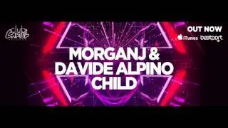 MorganJ & Davide Alpino - Child (Original Mix)