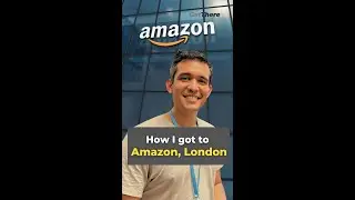How I got to Amazon London