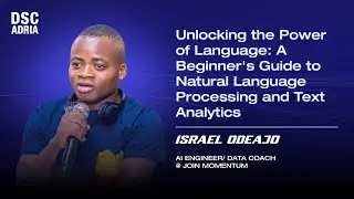 Beginner's Guide to NLP and Text Analytics | Israel Odeajo | DSC ADRIA 24