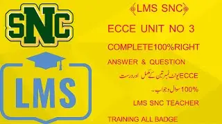 LMS ECCE Solved complete unit3| #AnswerKeyLMS ECCE|| How to Complete unit 3|SNC Solved activities