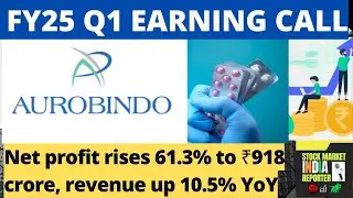 Aurobindo Pharma Q1 FY25 Earnings Conference Call - Comprehensive Analysis #aurobindopharma