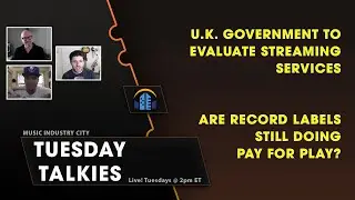 UK Government Streaming Investigation | Record Labels Still Doing Pay for Play?