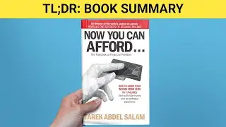 TLDR Book Summary: NOW YOU CAN AFFORD: How To Grow Your Income From Zero to 7 Figures &hellip;