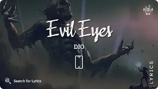 Dio - Evil Eyes (Lyrics for Mobile)