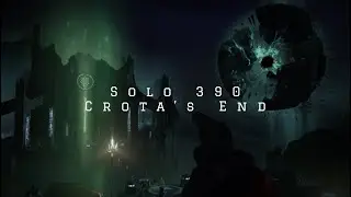Solo 390 Crota&rsquo;s End Full Raid