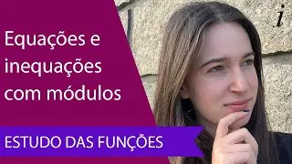 Equações e Inequações com Módulos
