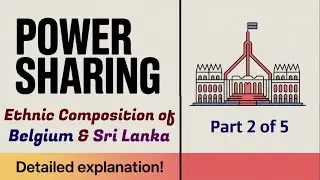 Ethnic Composition in Belgium and Sri Lanka - Power Sharing-2 of 5-Detailed Explanation