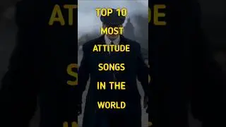 Top 10 most attitude songs in the world || #shorts #viral #song #attitude