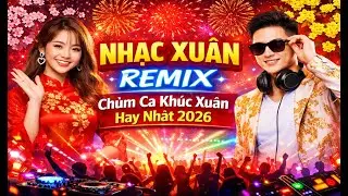 NHẠC TẾT SÔI ĐỘNG 2026/MỞ LÀ KHÔNG MUỐN TẮT.