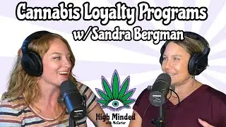 Cannabis Loyalty Programs w/ Sandra Bergman