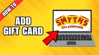 How to Add Gift Card to Smyths Toys