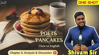Poets and Pancakes Class 12 | Full Chapter Explanation & Themes