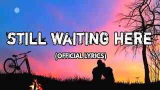Still Waiting Here &ndash; A Song About Love That Never Let Go