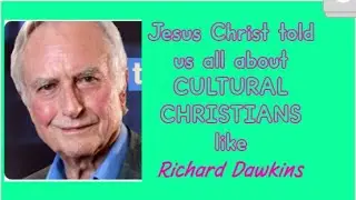 The Lord told us this would happen long ago so DON'T FEAR! Dawkins & Cultural Christians