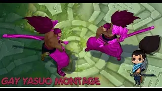 ( Gay Yasuo ) Montage #1