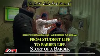 From Student to Barber: Son of Legendary Pakistani Hairdresser A.R. Rehman Shares His Journey