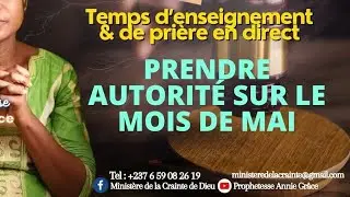 puissantes prieres pour prendre autorité sur le mois de mai 2024.