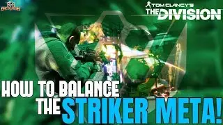 The Division: HOW DO WE FIX + BALANCE CLASSIFIED STRIKER & SHOWSTOPPER META!
