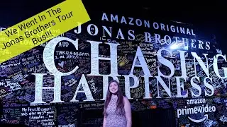 Jonas Brothers- Chasing Happiness Premiere Vlog- WE GOT ON THEIR TOUR BUS!!!