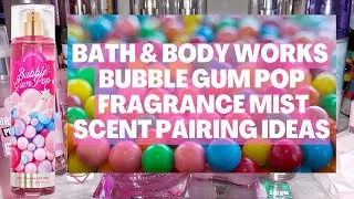 Fragrances That Pair With Bubble Gum Pop Fragrance Mist ▌Bath & Body Works #bathandbodyworks
