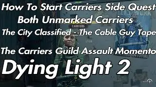 Dying Light 2: Как начать побочный квест &laquo;Носильщики&raquo;: оба немаркированных носильщика, все коллек...