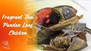 How to cook Fragrant Thai Pandan Leaf Chicken | Gai Hor Bai Toey Thai Chicken recipes