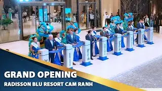 Grand Opening Radisson Blu Resort Cam Ranh