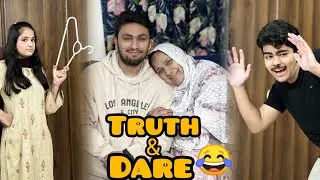 Truth and Dare Challenge😁🤣|| Misal na Asad ko mara🤣|| Mehmal na mera bal kat diya😣😵