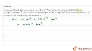 A magnet of length `10 cm` and pole strength `4xx10^(-4)Am` is placed in a manetic field