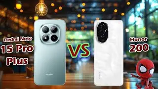 Redmi Note 15 Pro Plus Vs Honor 200 Mobile Info Full Comparison