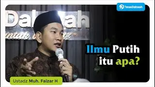 Ilmu Putih itu apa? - QnA - Ustadz Muhammad Faizar