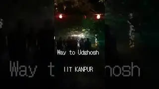 way to Udghosh'22 at iit kanpur #udghosh #iitkanpur #shorts