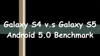 Antutu v5 Galaxy S4 v.s Galaxy S5  Android 5.0 Benchmark test 跑分