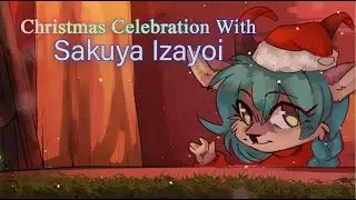 【 Christmas Celebration With Sakuya Izayoi 】Рождество с аниме девочками