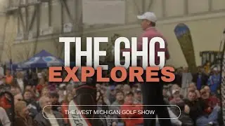 The Glover Home Group Explores | The West Michigan Golf Show