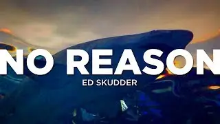 Ed Skudder - No Reason (Official Music Video)