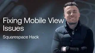 Исправление проблем с мобильным просмотром на Squarespace