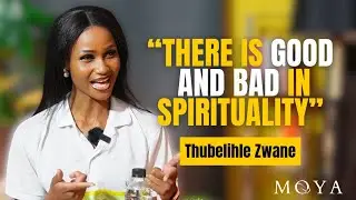 MOYA EP 67 | THUBELIHLE ZWANE | Why Spirituality Is Important | Imboni | Christianity | Good vs Evil