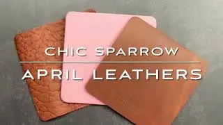 Chic Sparrow April Leathers | Let&rsquo;s Check Out April, Frida and Lancaster