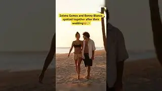 Selena Gomez and Benny Blanco spotted together after their wedding😍💍 #selenagomez #bennyblanco