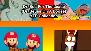 Dr  Sos for The Lease (Dr. Suess On A Loose) YTP Collection
