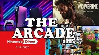 The Arcade - Nintendo Direct | Ps6 Full Specs Leak | Wolverine Not Ready? | Roblox Minecraft