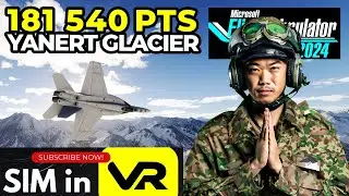 181,540 Points! F/A-18 Low Altitude Challenge - Yanert Glacier - MSFS 2024 Low Altitude World Top 10