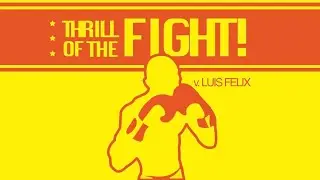 LUIS FELIX | Thrill Of The Fight! | PCVR