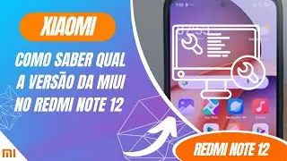 Como saber qual a Vers&atilde;o da MIui no Redmi Note 12 - Passo a passo